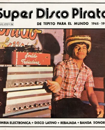 Various - Super Disco Pirata - De Tepito Para El Mundo 1965​-​1980 - All City Records