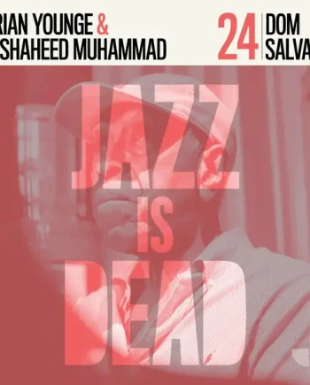 JAZZ IS DEAD 024 (DOM SALVADOR, ADRIAN YOUNGE, & ALI SHAHEED MUHAMMAD VINYL (LTD. ED. VARIANTS)