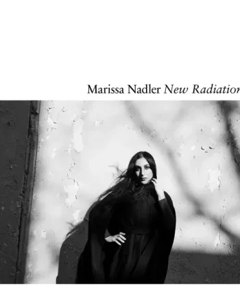 MARISSA NADLER - NEW RADIATIONS VINYL (LTD. ED. CLEAR)