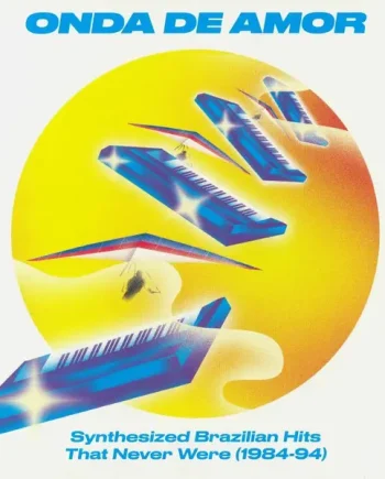 Various - Onda De Amor (Synthesized Brazilian Hits That Never Were 1984-94) - All City Records