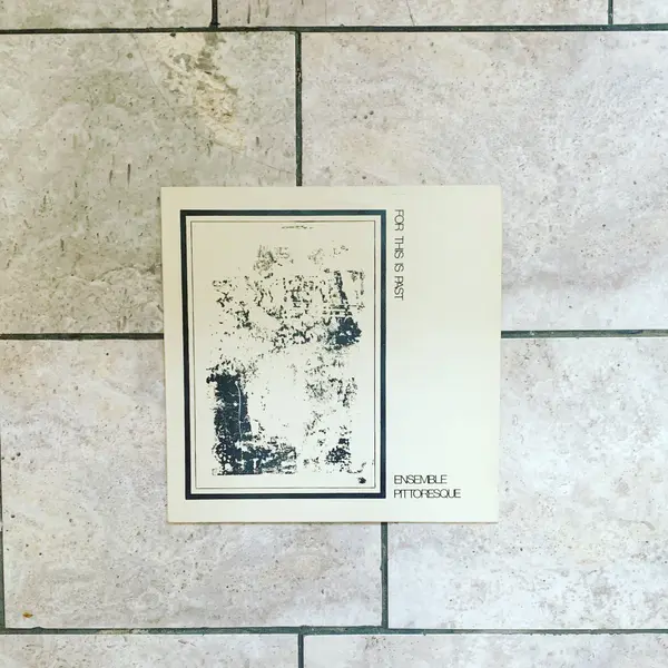 Ensemble Pittoresque – For This Is Past