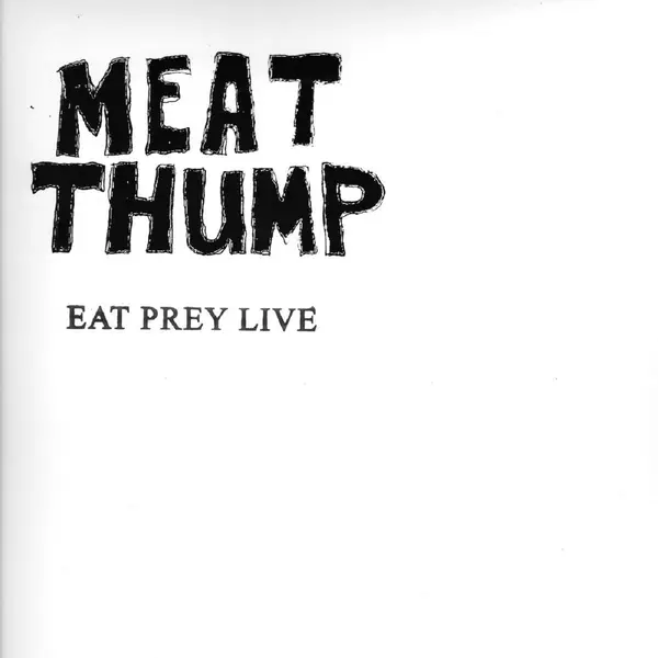 Meat Thump - Eat Pray Live