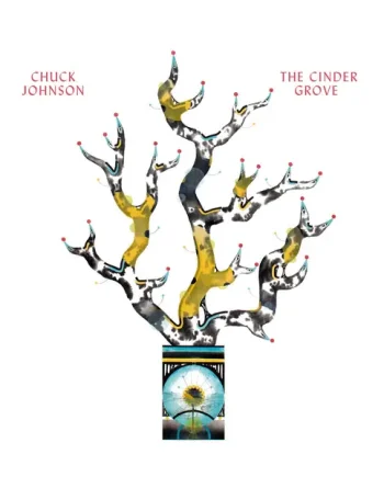 CHUCK JOHNSON - THE CINDER GROVE VINYL (LP)