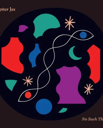 JUPITER JAX - NO SUCH THING VINYL (LTD. ED. LP)