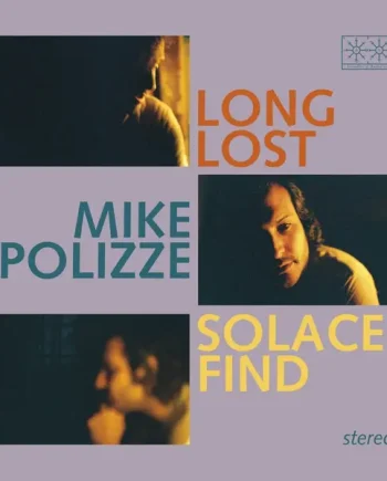 MIKE POLIZZE - LONG LOST SOLACE FIND VINYL (LTD. ED. TRANSPARENT BLUE)