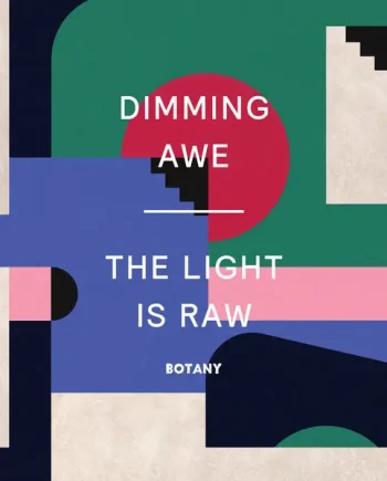 BOTANY - DIMMING AWE, THE LIGHT IS RAW VINYL (LTD. ED. FLAMINGO PINK)