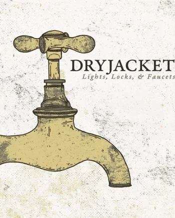 DRYJACKET - LIGHTS, LOCKS, & FAUCETS VINYL (LTD. ED. ETCHED 12")