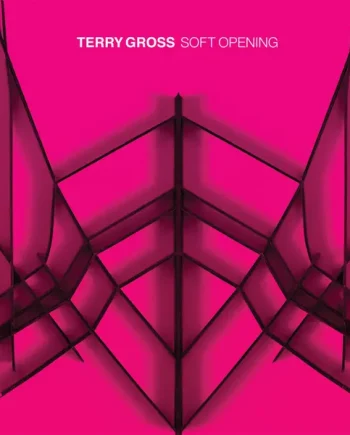 TERRY GROSS - SOFT OPENING VINYL (LTD. ED. TRANSLUCENT PINK)